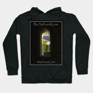 Church Arch View Window- Be Still and Know I am God Hoodie